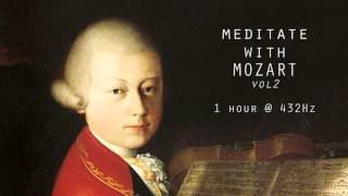 Meditate with Mozart  432Hz Classical Music  Vol 2 [upl. by O'Kelly617]