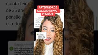 PATERNIDADE SOCIOAFETIVA  PENSÃO ‼️ direito familia [upl. by O'Connell]