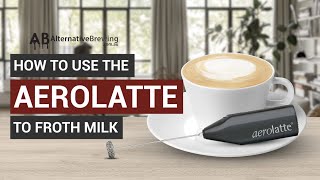 How To Use the AeroLatte To Froth Milk [upl. by Charis]