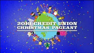 2013 Credit Union Christmas Pageant [upl. by Copland77]