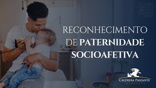 Reconhecimento de Paternidade Socioafetiva [upl. by Aisena]