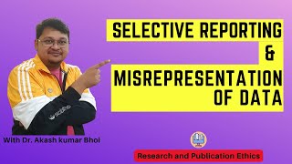 Selective Reporting amp Misrepresentation of Data  eSupport for Research  2022  Dr Akash Bhoi [upl. by Rusell]