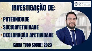 Investigação de paternidade socioafetividade declaração afetividade Saiba tudo sobre 2023 [upl. by Nylcsoj]