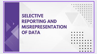 Selective reporting and misrepresentation of data [upl. by Desmund270]