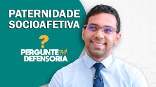 Paternidade socioafetiva O que é Como fazer o reconhecimento [upl. by Nedyah]